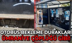 Otobüs bekleme durakları Ümraniye Çöplüğü gibi