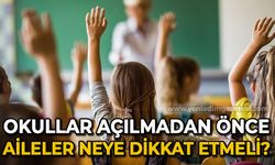 Okullar açılmadan önce ailelerin dikkat etmesi gereken 8 kural