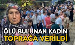 Dere kenarında ölü bulunan 73 yaşındaki kadın toprağa verildi