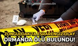 Zonguldak'ta esrarengiz olay: Ormanda ölü bulundu!