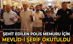 Şehit polis için Mevlid-i Şerif okutuldu