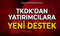 TKDK'dan yatırımcılara yeni destek