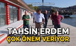 Tahsin Erdem oraya çok önem veriyor