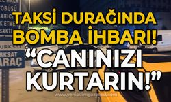 Zonguldak'ta taksi durağında bomba ihbarı: Canınızı kurtarın!