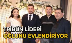 Tribün lideri oğlunu evlendiriyor