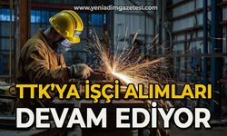 TTK’ya işçi alımları devam ediyor