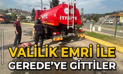 Valilik emri ile Gerede’ye gittiler