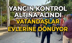 Yangını kontrol altına alındı: Vatandaşlar evlerine dönüyor