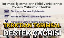 TKDK'dan tarımsal destek çağrısı