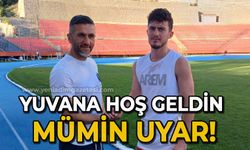 Yuvana hoş geldin Mümin Uyar