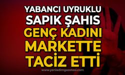 Yabancı uyruklu sapık şahıs genç kadını markette taciz etti