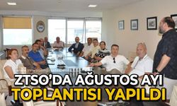 ZTSO'da Ağustos ayı toplantısı yapıldı