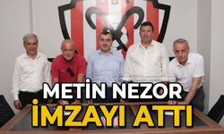 Metin Nezor imzayı attı