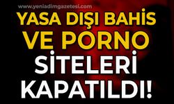 Yasa dışı bahis ve porno siteleri kapatıldı