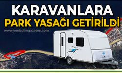 Karavanlara park yasağı getirildi