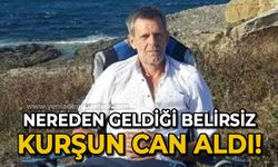 Nereden geldiği belirsiz kurşun: Can aldı!