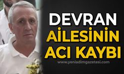 Devran ailesinin acı günü