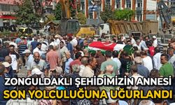 Zonguldaklı şehidin annesi son yolculuğuna uğurlandı