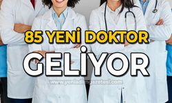 85 yeni doktor geliyor