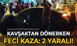 Kavşaktan dönerken kaza yaptılar: 2 yaralı!