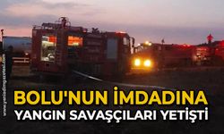 Bolu'nun imdadına yangın savaşçıları yetişti