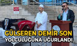 Gülseren Demir son yolculuğuna uğurlandı