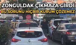 Zonguldak'ın hiçbir kurumu bu sorunu çözemez!