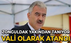 Zonguldak  yakından tanıyor: Vali olarak atandı