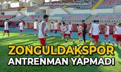 Zonguldak antrenman yapmadı