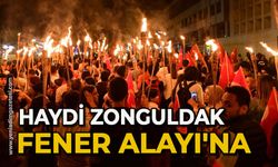 Haydi Zonguldak: Fener Alayı'nda buluşalım