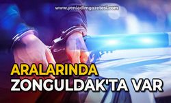 Aralarında Zonguldak'ta var