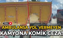 Ambulansa yol vermeyen sürücüye komik ceza!