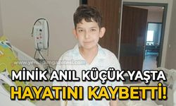 Anıl Yasin Eyioğlu küçük yaşta hayatını kaybetti