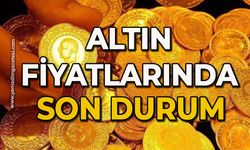 Altın fiyatlarında son durum