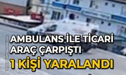 Ambulans ile ticari araç çarpıştı: 1 kişi yaralandı