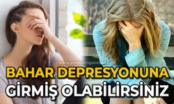 Bahar depresyonuna girmiş olabilirsiniz: İşte belirtiler