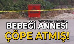 Bebeği çöpe annesi atmış: Anne ve ailesi gözaltına alındı