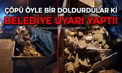 Çöpü öyle bir doldurdular ki belediye uyarı yaptı!