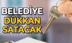 Belediye dükkan satacak: İşte detaylar