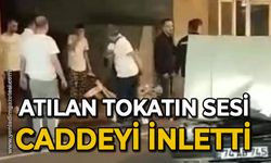 Atılan tokatın sesi caddeyi inletti