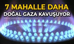 7 mahalle, 16 mücavir alan doğal gaza kavuşuyor