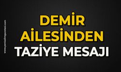 Demir ailesinden taziye mesajı