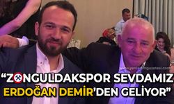 Harun Demir: Zonguldakspor sevdamız Erdoğan Demir'den geliyor