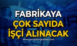 Fabrikaya çok sayıda işçi alınacak