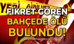 Fikret Gören bahçede ölü bulundu