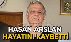 Hasan Arslan hayatını kaybetti