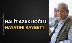 Halit Azaklıoğlu hayatını kaybetti