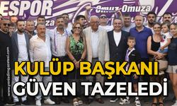 Kulüp başkanı güven tazeledi