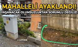 Mahalle sakinleri ayaklandı: Yaşanacak olumsuzluklardan sorumlu değiliz!