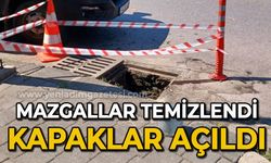 Mazgallar temizlendi: Kapaklar açıldı